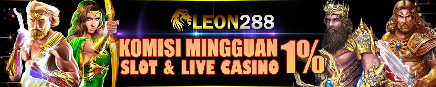 LEON288 Komisi Mingguan Slot Online dan Live Casino